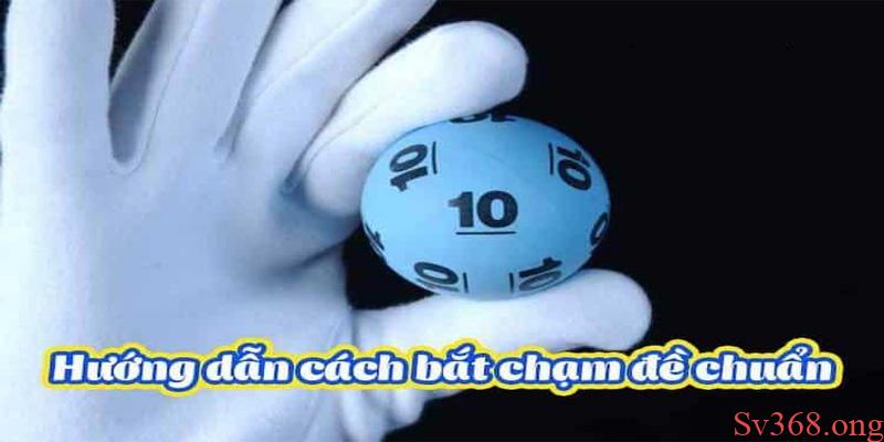 Chia Sẻ Bí Kíp Bắt Chạm Đặc Biệt Chơi Là Thắng Tại Sv368 10 Bắt chạm đặc biệt